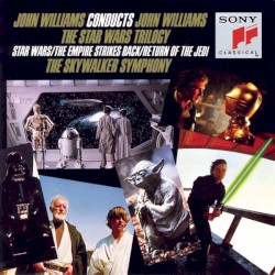 John Williams Conducts John Williams: The Star Wars Trilogy (Star Wars / The Empire Strikes Back / Return of the Jedi)