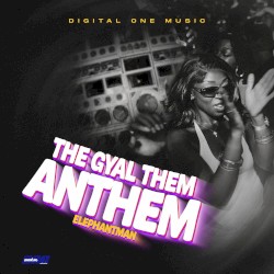 The Gyal Them Anthem