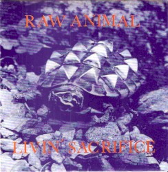 Raw Animal + Livin' Sacrifice
