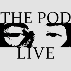 The Pod - Live