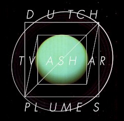 Dutch Tvashar Plumes
