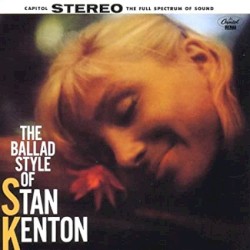 The Ballad Style of Stan Kenton
