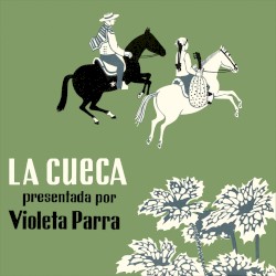 La Cueca presentada por Violeta Parra