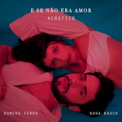 E se nĂŁo era amor (acĂșstico)