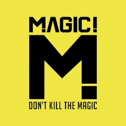 Don’t Kill the Magic