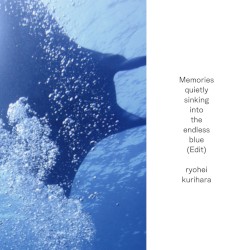 Memories quietly sinking into the endless blue (edit)
