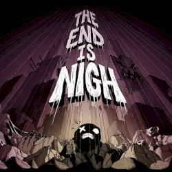 The End Is Nigh: OST