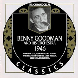 The Chronological Classics: Benny Goodman and His Orchestra 1946