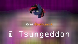 Acid Applejack @ Tsungeddon
