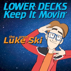 Lower Decks Keep It Movin’