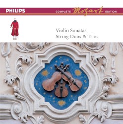 Complete Mozart Edition, Vol. 8: Violin Sonatas / String Duos & Trios