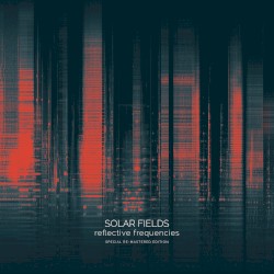 Reflective Frequencies (Special Re‐Mastered Edition)