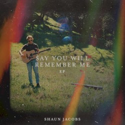 Say You Will Remember Me EP