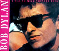 I Was So Much Younger Then