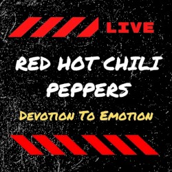 Red Hot Chili Peppers Live: Devotion To Emotion