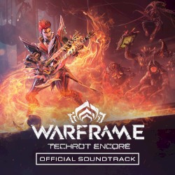 Warframe: Techrot Encore (Official Soundtrack)