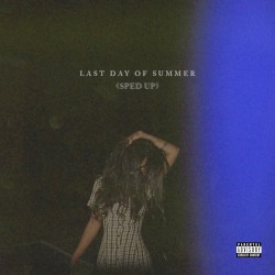 Last Day Of Summer (Sped Up)