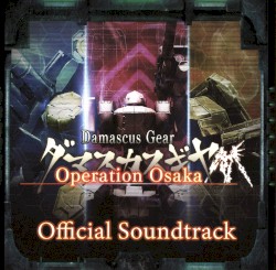 Damascus Gear: Operation Osaka Official Soundtrack
