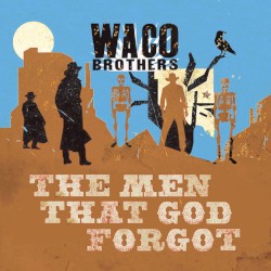 The Men That God Forgot