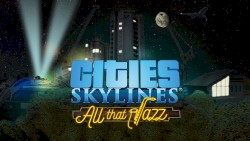 Cities: Skylines – All That Jazz