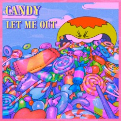 Candy / Let Me Out