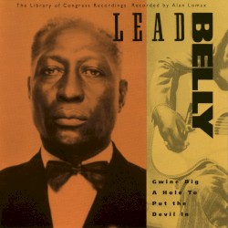 Gwine Dig a Hole to Put the Devil In: The Library of Congress Recordings, Volume 2