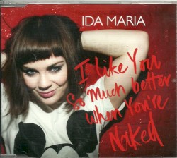 I Like You So Much Better When You’re Naked