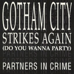 Gotham City Strikes Again (Do You Wanna Party?)