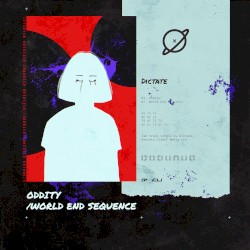 Oddity/World End Sequence