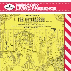 The Nutcracker, op. 71 (Complete Ballet) / Serenade in C major, op. 48