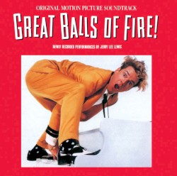 Great Balls of Fire! Original Motion Picture Soundtrack