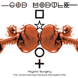 Psychic Surgery: The Victims Among Friends & Perception EPs