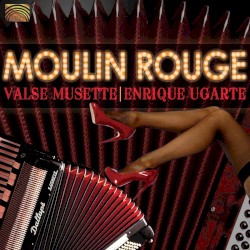 Moulin Rouge: Valse Musette