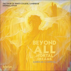 Beyond All Mortal Dreams: American A Cappella