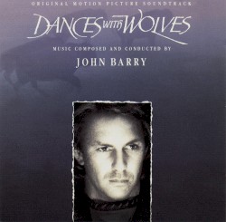 Dances With Wolves: Original Motion Picture Soundtrack