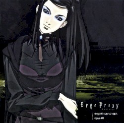 Ergo Proxy: Original Soundtrack, Opus 01