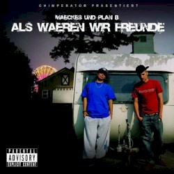 Als wären wir Freunde