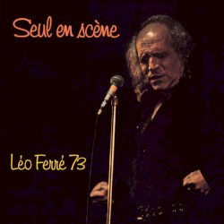 Seul en scène : Léo Ferré 73