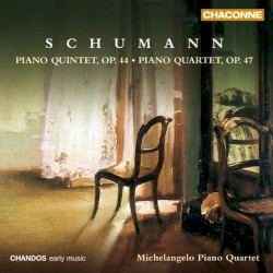 Piano Quintet, op. 44 / Piano Quartet, op. 47
