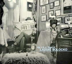 The Life & Times of Laddio Bolocko