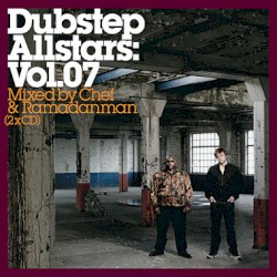 Dubstep Allstars, Volume 07: Mixed by Chef & Ramadanman