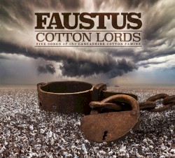 Cotton Lords: Five Songs of the Lancashire Cotton Famine