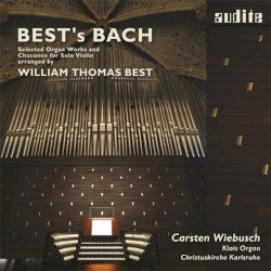 Best’s Bach (Selected Organ Works and Chaconne for Solo Violin by Johann Sebastian Bach arranged by William Thomas Best)