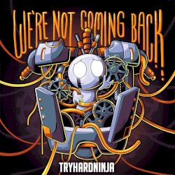 We're Not Coming Back