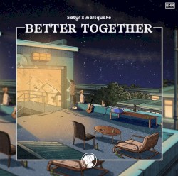 Better Together