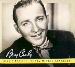 Bing Sings the Johnny Mercer Songbook