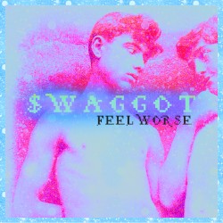 FEEL WORSE