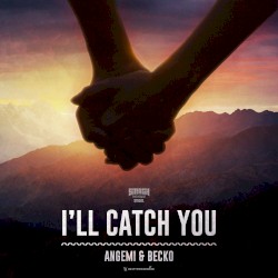 I'll Catch You