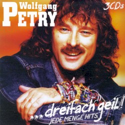 ...dreifach geil! - Jede Menge Hits