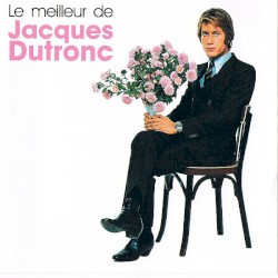 Le Meilleur de Jacques Dutronc